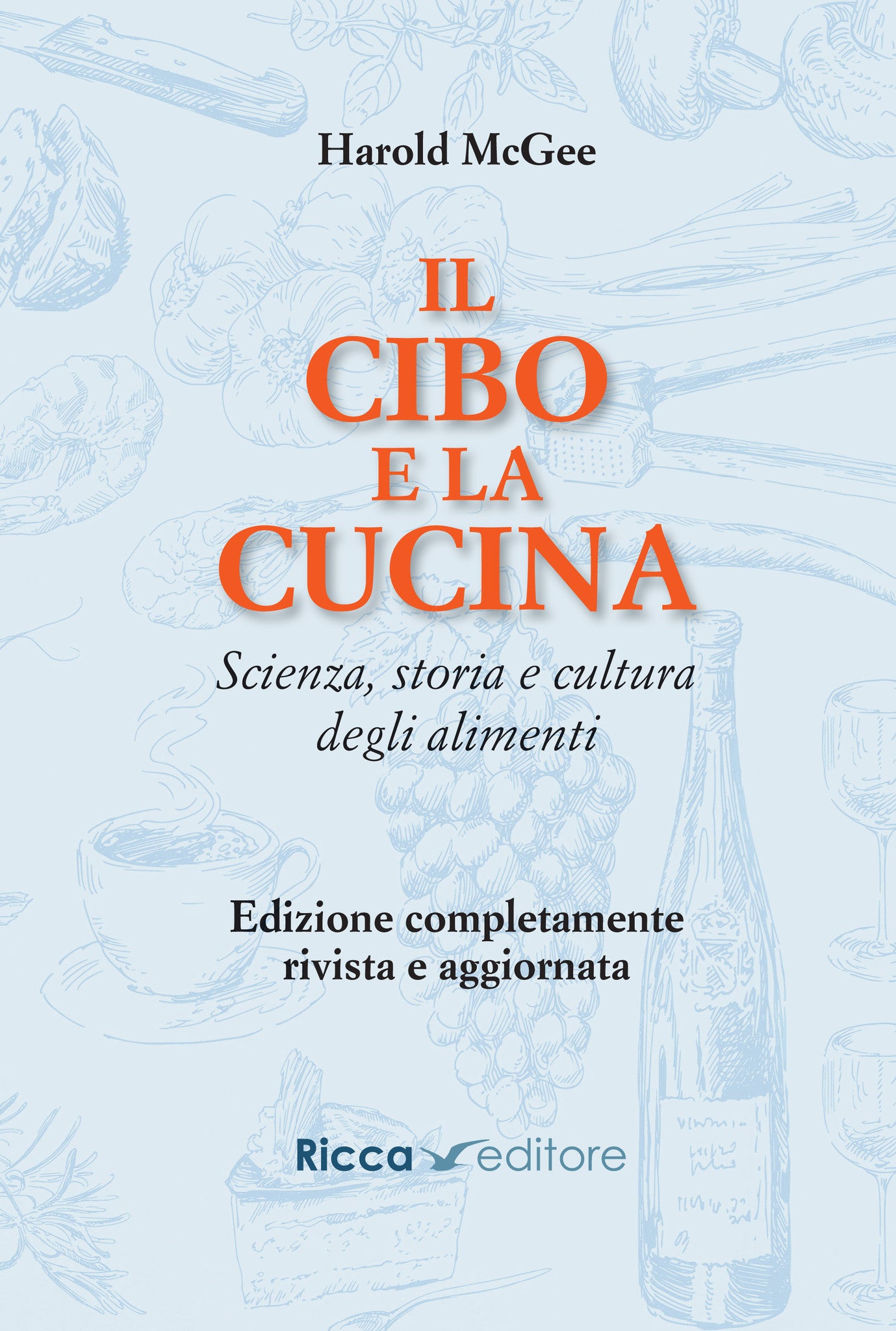 Il cibo e la cucina. Scienza, storia e cultura degli alimenti