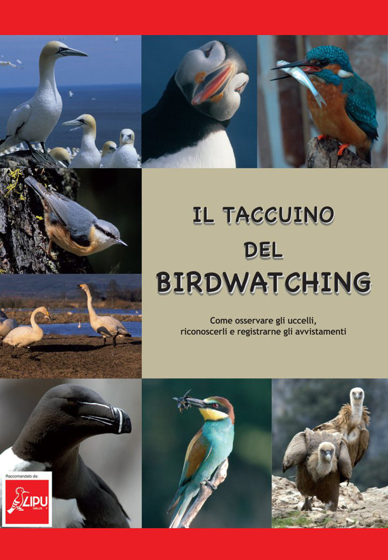 Il taccuino del birdwatching. Come osservare gli uccelli, riconoscerli e registrarne gli avvistamenti