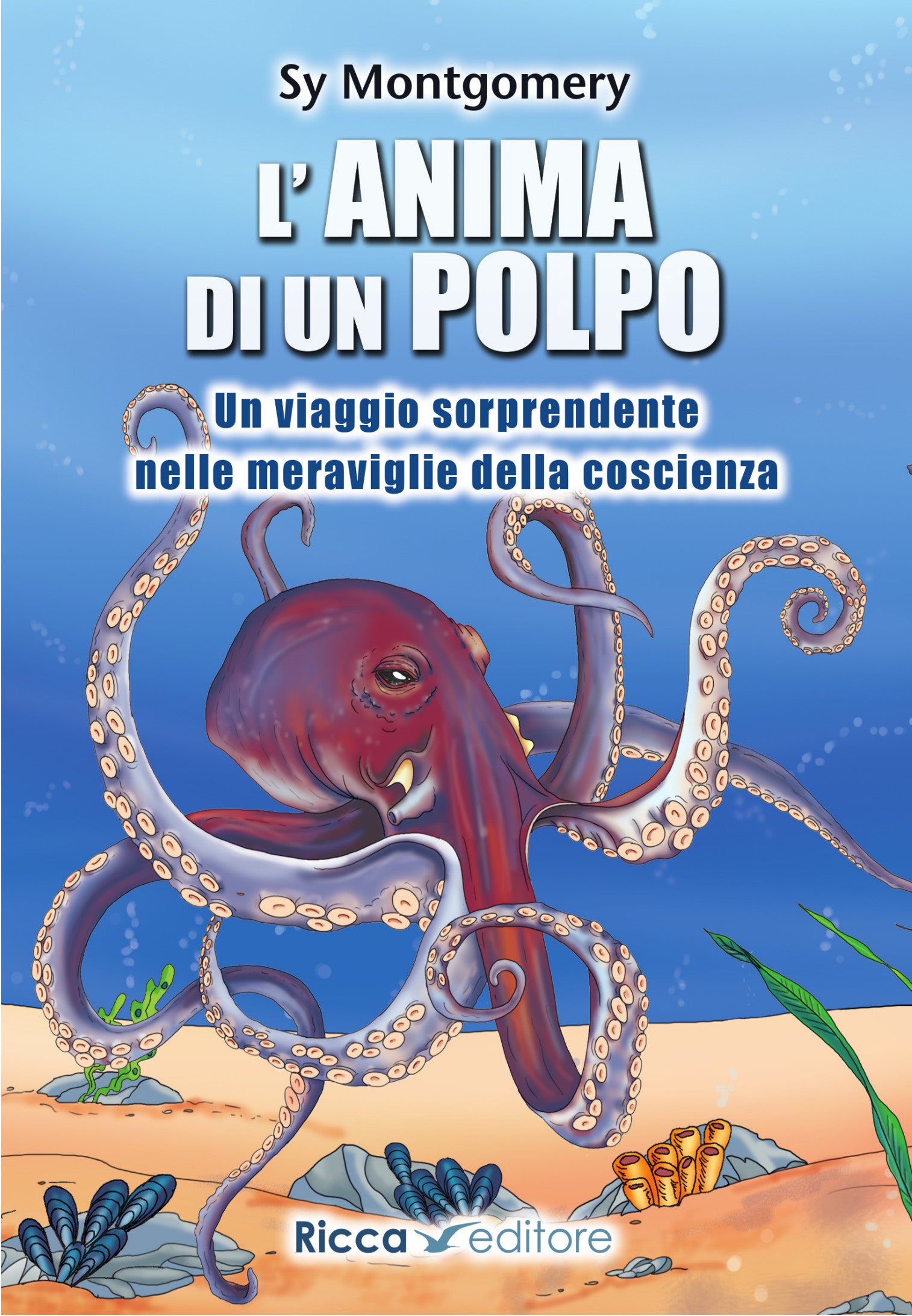 L' anima di un polpo. Un viaggio sorprendente nelle meraviglie della coscienza