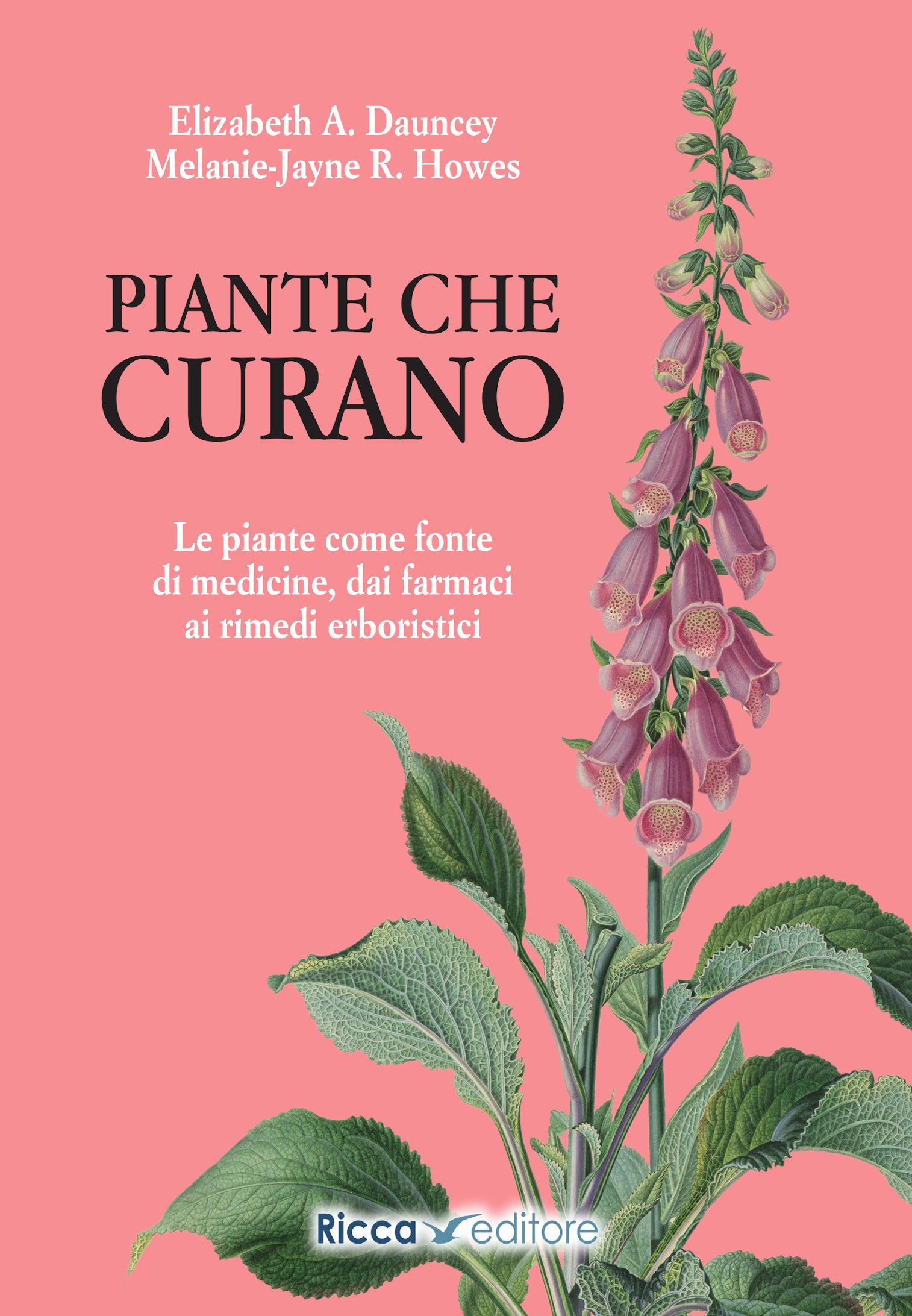 Piante che curano. Le piante come fonte di medicine, dai farmaci ai rimedi erboristici