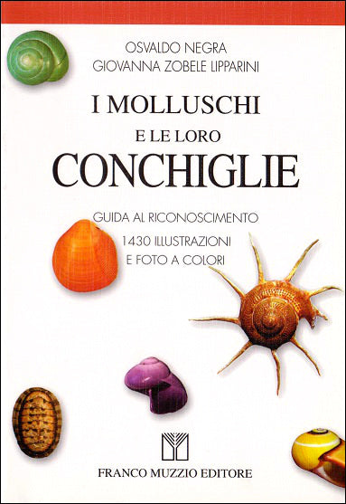 I molluschi e le loro conchiglie. Guida al riconoscimento