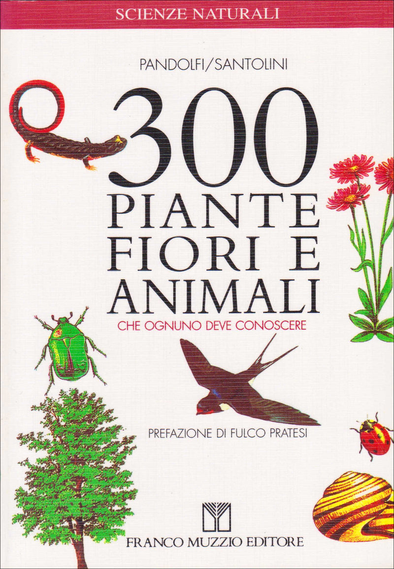 300 piante, animali e animali che ognuno deve conoscere