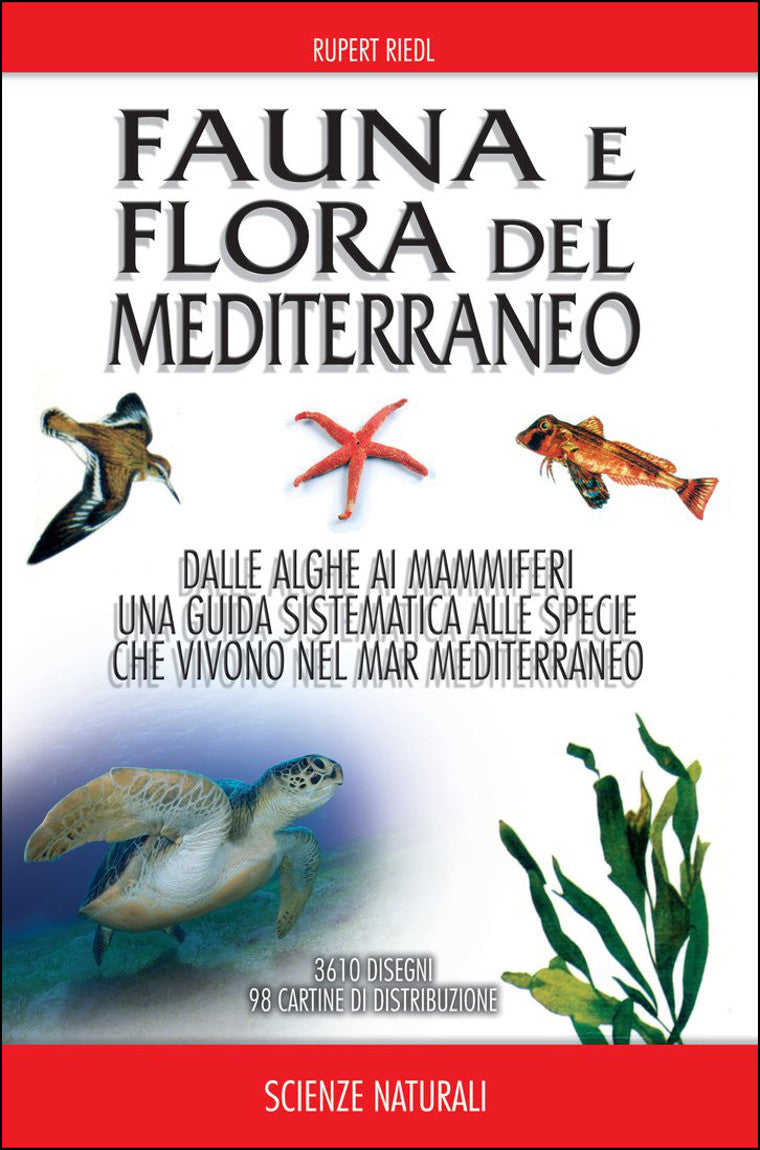 Fauna e flora del Mediterraneo. Guida sistematica alle specie che vivono nel Mar Mediterraneo