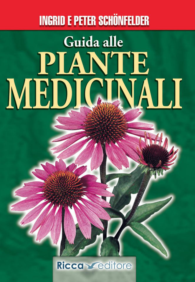 Guida alle piante medicinali. Oltre 600 piante officinali e velenose d'Europa